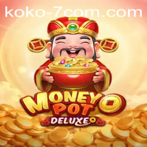 Unveiling MoneyPotDELUXE: Where Luck Meets Strategy on koko-7.com